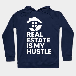 Real Estate Is My Hustle Hoodie